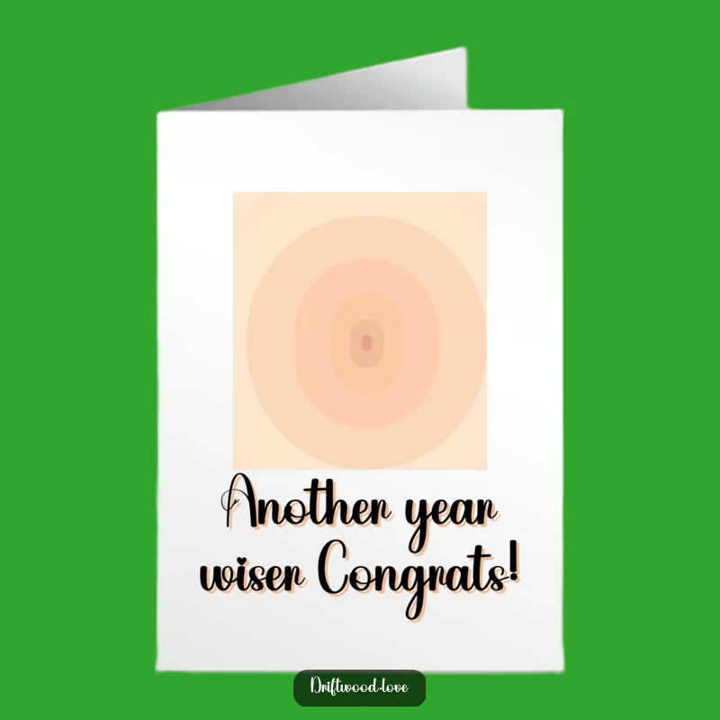 Free Printable Funny Birthday Card: Earth Tone Gradient, Converging Point, Hilarious Gift!