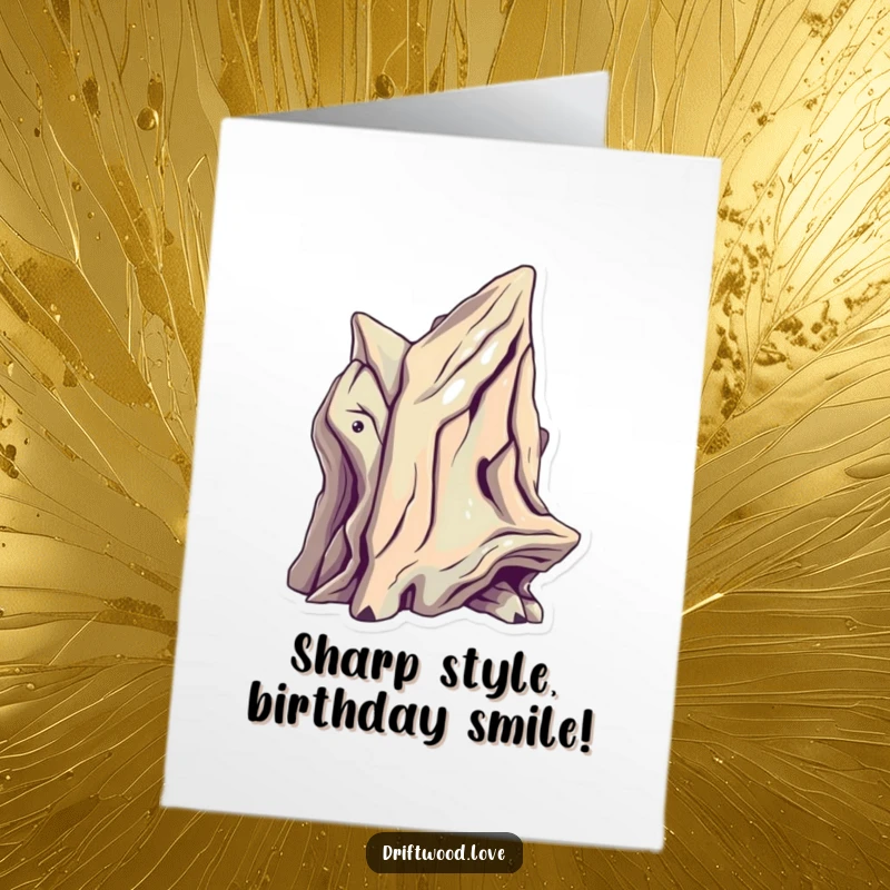 Funny Free Printable Birthday Card: A single, sculptural driftwood piece with sharp, futuristic angles and metallic highlights offers a modern birthday wish.
